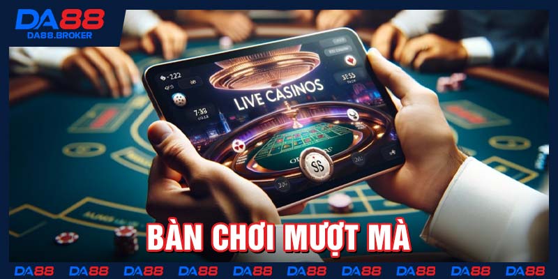Bàn chơi mượt mà
