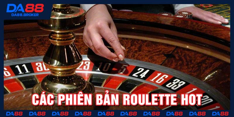 Các phiên bản roulette hot