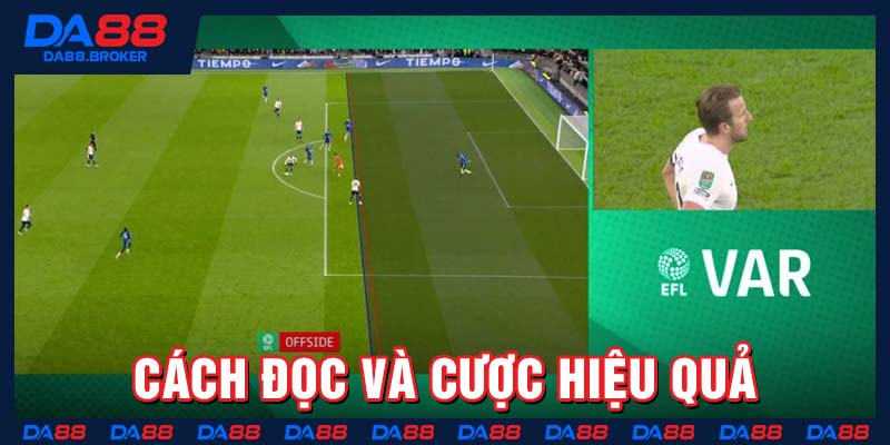 Cách đọc và cược hiệu quả