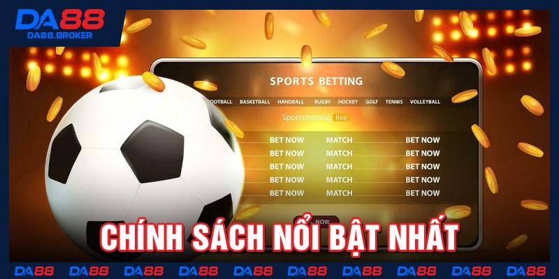 Chính sách nổi bật nhất