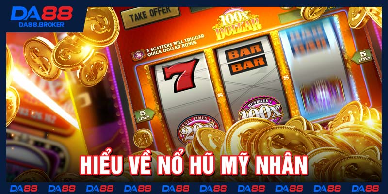 Hiểu về nổ hũ mỹ nhân