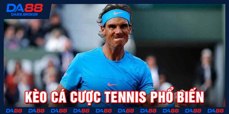 kèo cá cược tennis phổ biến