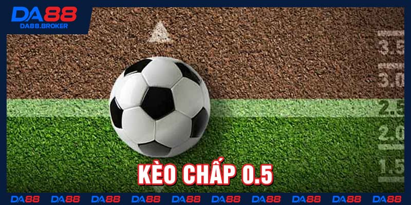 Kèo chấp 0.5