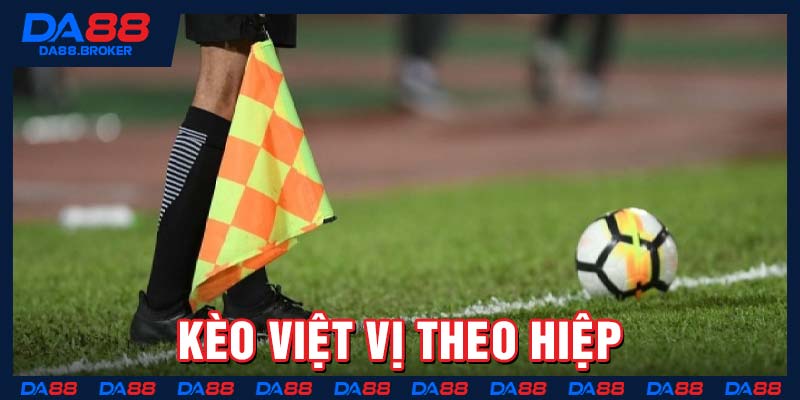 Kèo việt vị theo hiệp