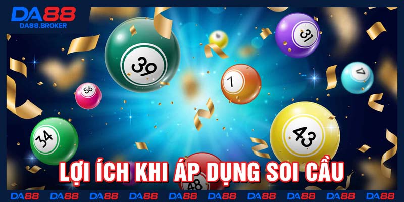 Lợi ích khi áp dụng soi cầu