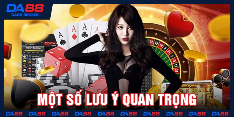 Một số lưu ý quan trọng