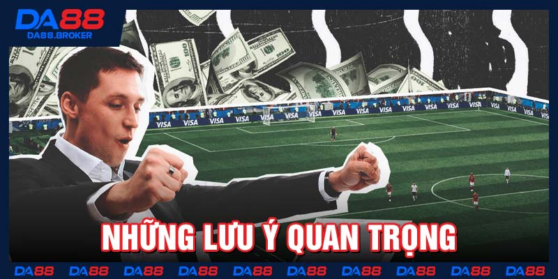 Những lưu ý quan trọng
