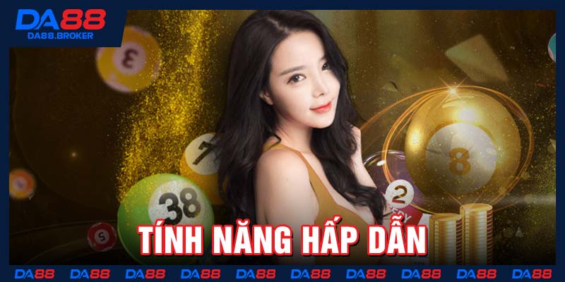 Tính năng hấp dẫn