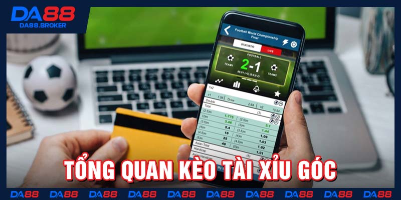 Tổng quan kèo tài xỉu góc