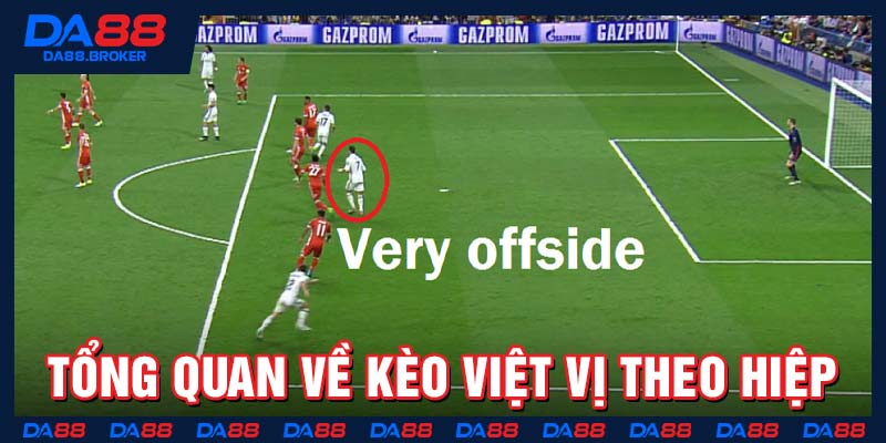 Tổng quan về kèo việt vị theo hiệp