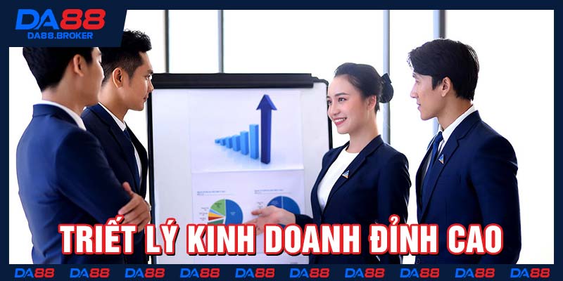 Triết lý kinh doanh đỉnh cao